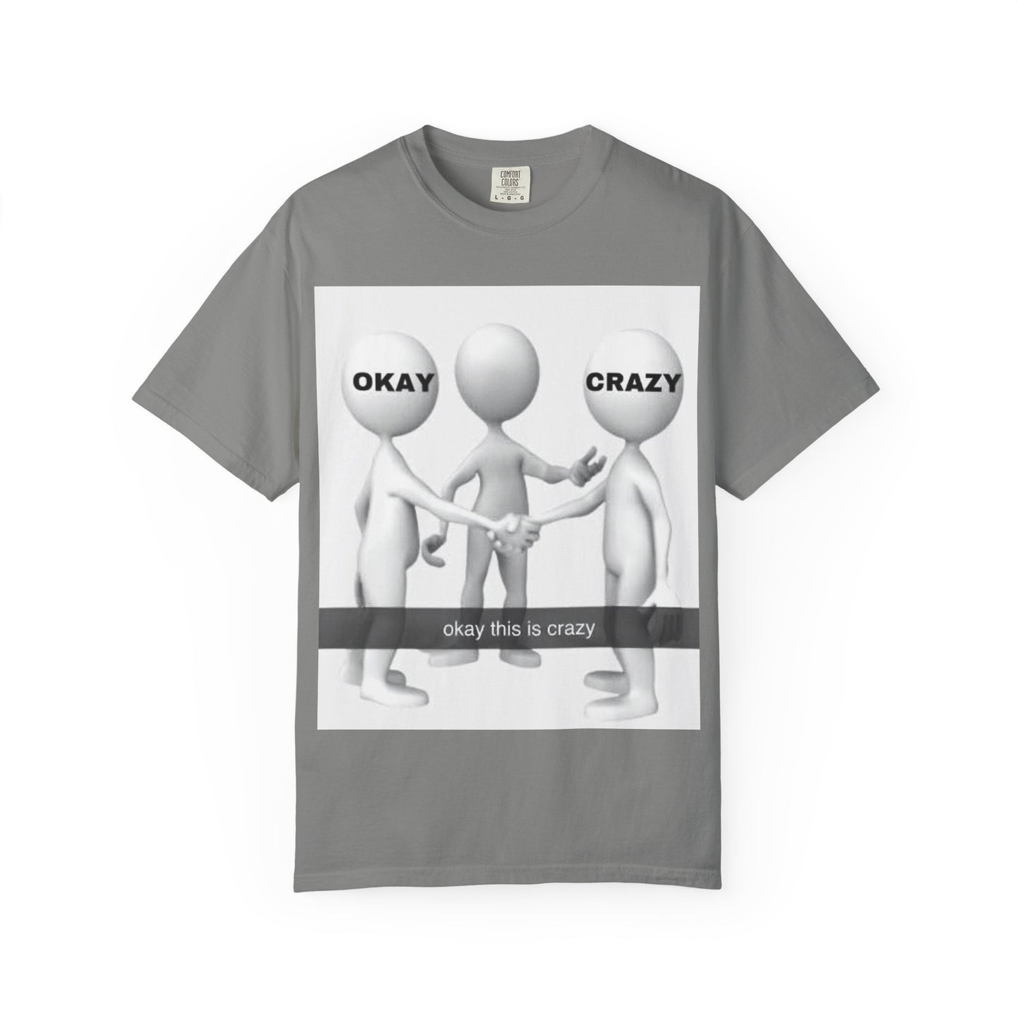 okay this is crazy shirt