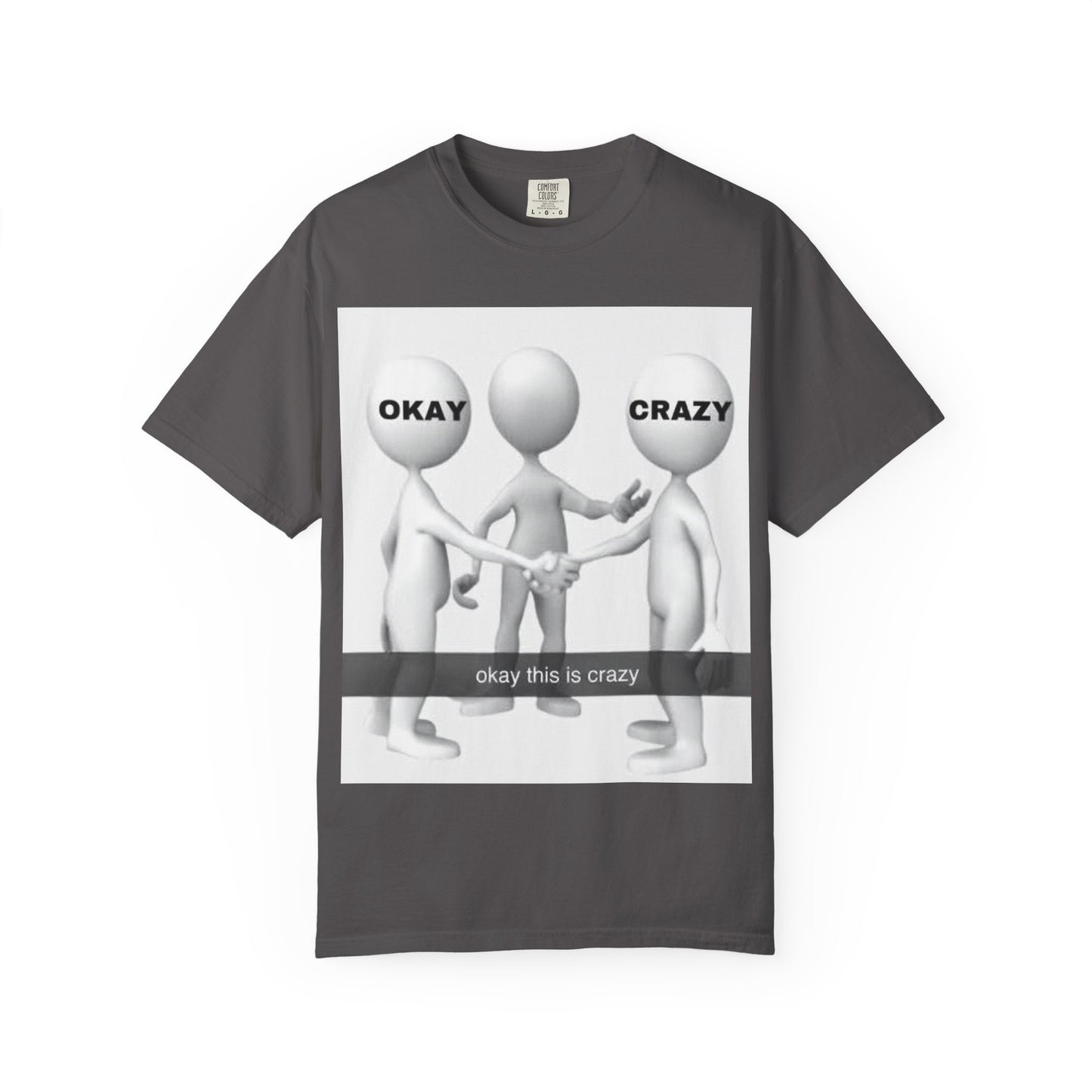 okay this is crazy shirt