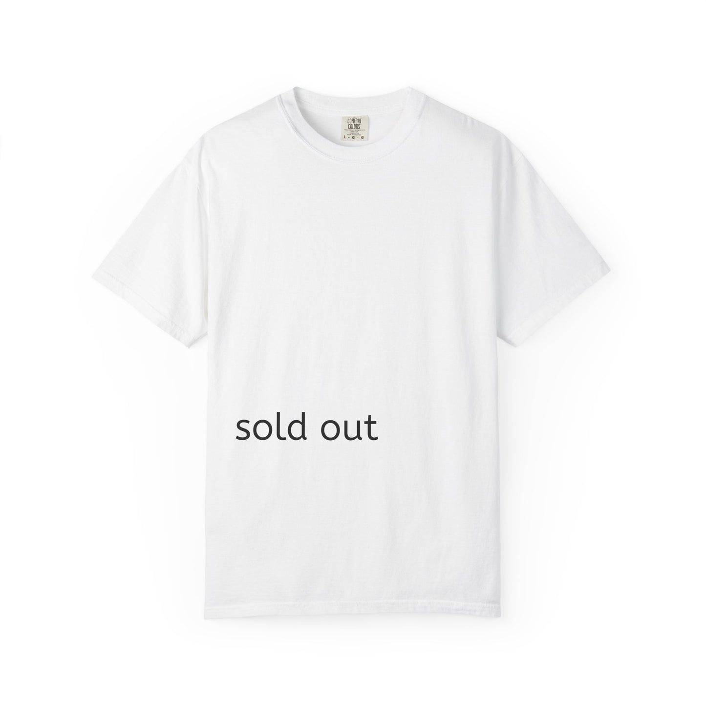 sold out shirt (not actually sold out, it just has the text sold out)