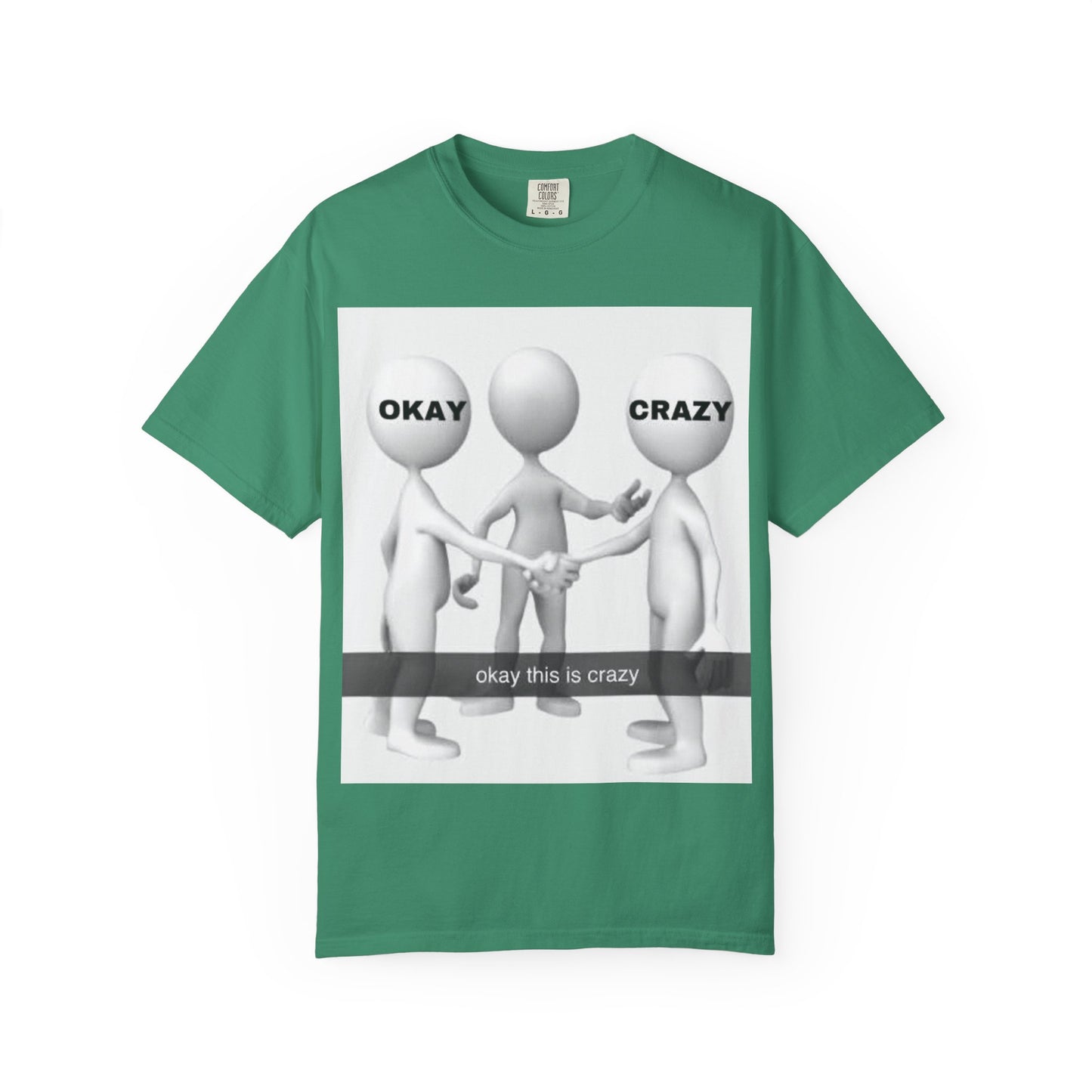 okay this is crazy shirt