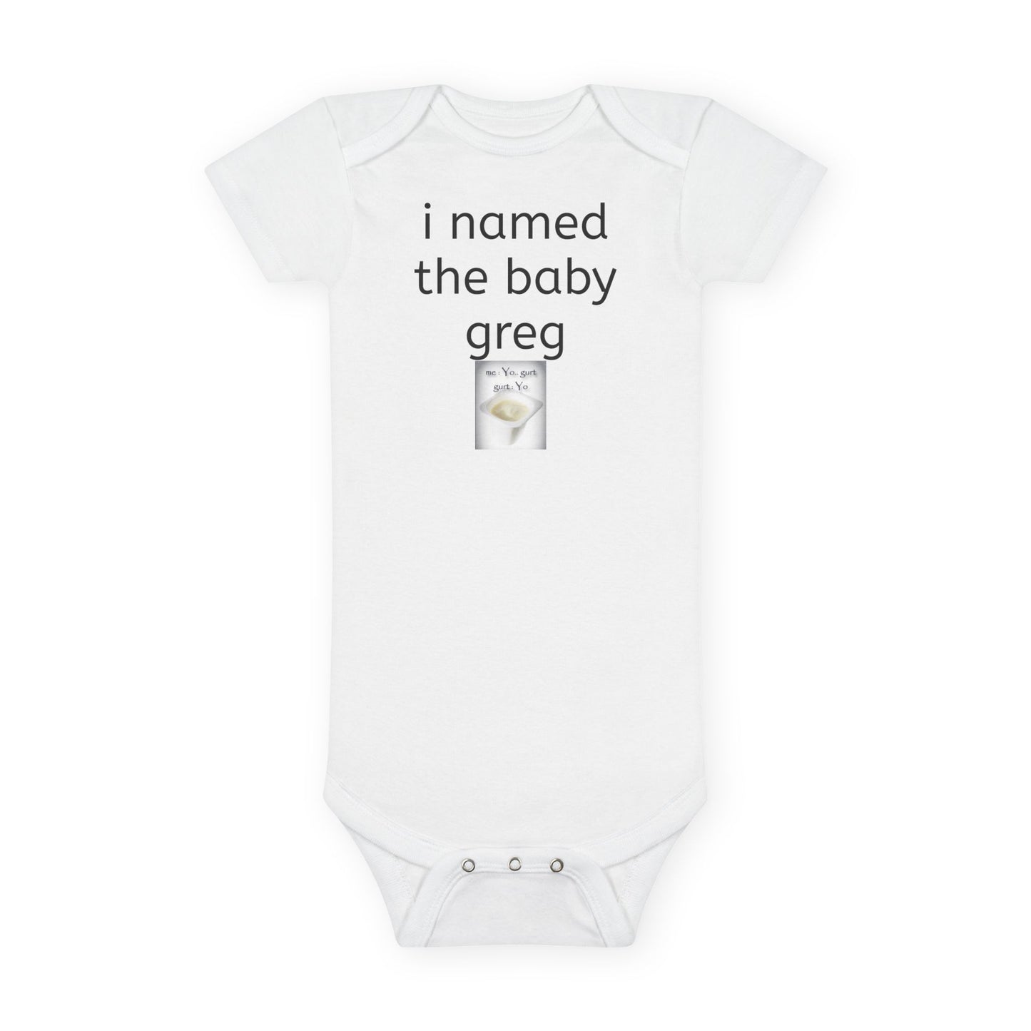 i named the baby greg front side albert backside premium baby onesie